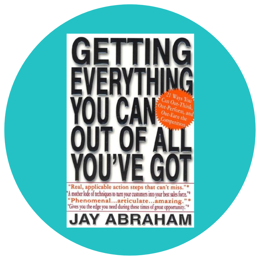 Buchcover Jay Abraham Getting Everything You Can out of Everything You Got /  https://www.abebooks.com/9780312284541/Everything-Out-Got-Ways-Out-Think-0312284543/plp