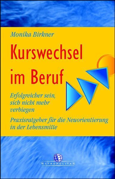 Buchcover "Kurswechsel im Beruf" (Original-Auflage 2002) von Monika Birkner, Metropolitan/Walhalla Fachverlag