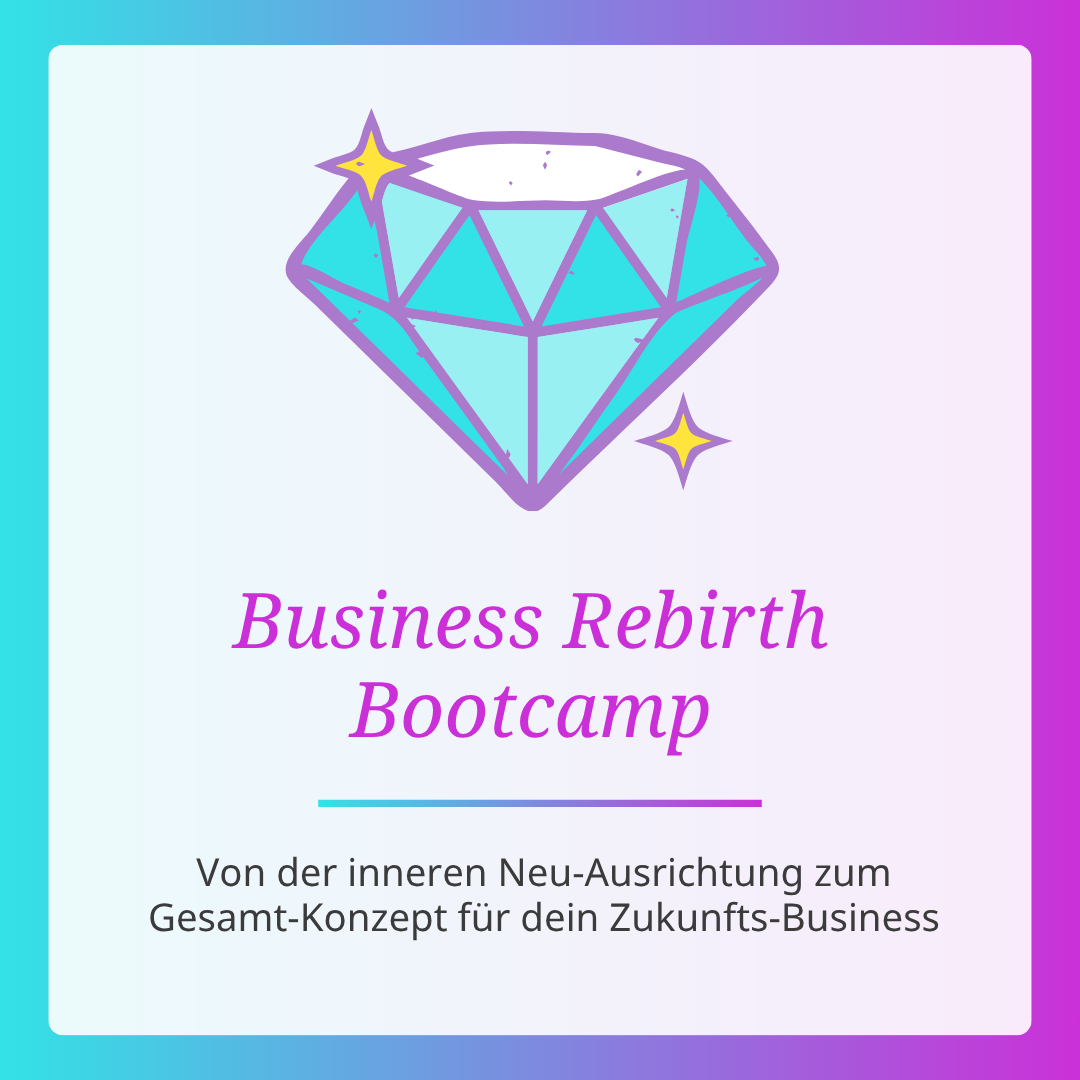 Logobild für das Business rebirth Bootcamp: Türkiser Diamant als Grafik mit Text "Von der inneren Neu-Ausrichtung zum Gesamt-Konzept für dein Zukunfts-Business"